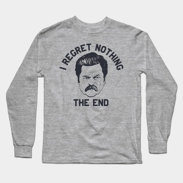 Ron Swanson Parks and Rec I regret nothing Long Sleeve T-Shirt by stayfrostybro